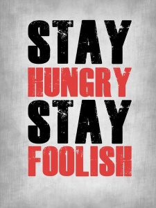 NAXART Studio - Stay Hungry Stay Foolish Poste Grey