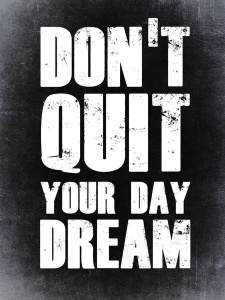 NAXART Studio - Don't Quit Your Day Dream 2