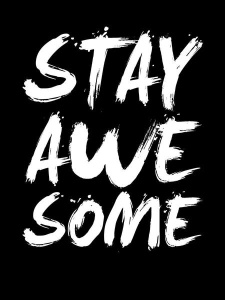 NAXART Studio - Stay Awesome Poster Black