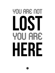 NAXART Studio - You Are Not Lost Poster White