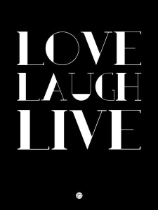 NAXART Studio - Love Laugh Live Poster 1