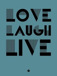 NAXART Studio - Love Laugh Live Poster 4