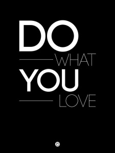 NAXART Studio - Do What You Love Poster 1