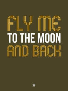 NAXART Studio - Fly Me To The Moon And Back