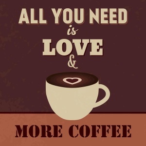 NAXART Studio - All You Need Is Love And More Coffee