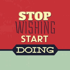 NAXART Studio - Stop Wishing Start Doing