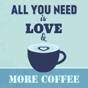 NAXART Studio - All You Need Is Love And More Coffee 1