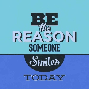 NAXART Studio - Be The Reason Someone Smiles Today 1
