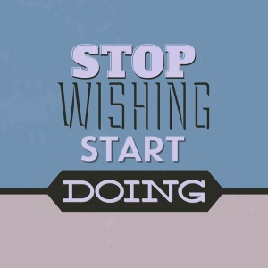 NAXART Studio - Stop Wishing Start Doing 1