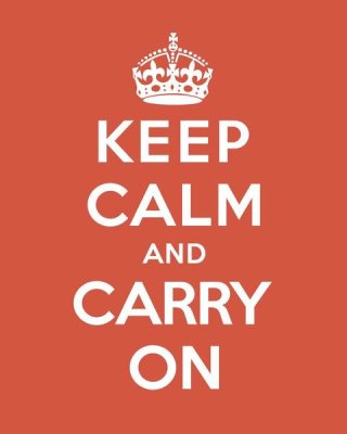 The British Ministry of Information - Keep Calm and Carry On - Tangerine