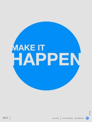 NAXART Studio - Make it Happen Poster