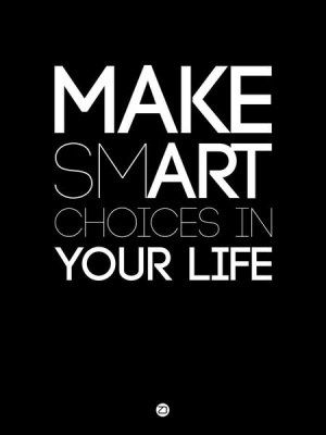 NAXART Studio - Make Smart Choices in Your Life Poster 1