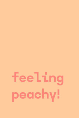 Pictufy - Feeling Peachy - Text Poster