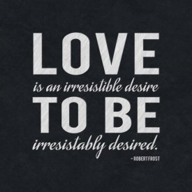 BG.Studio - Quote - Frost - Love is the Irresistible Desire