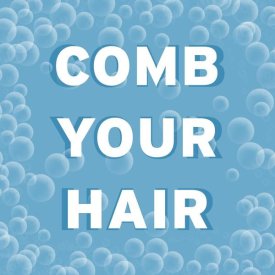 BG.Studio - Bathroom Signs - Bubbles - Comb Your Hair