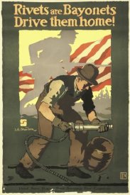 John E. Sheridan - Rivets Are Bayonets - Drive Them Home!, 1917