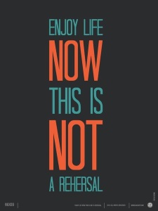 NAXART Studio - Enjoy Life Now Poster