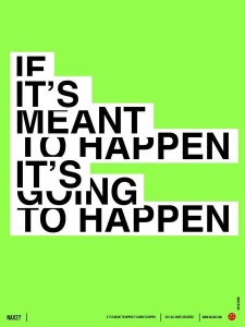 NAXART Studio - If It's Meant To Happen Poster