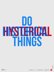 NAXART Studio - Do Historical Things Poster