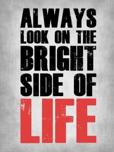 NAXART Studio - Bright Side of Life Poster Poster Grey