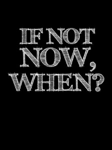 NAXART Studio - If Not Now, When? Poster Black