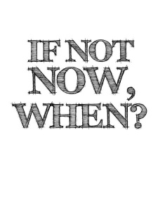 NAXART Studio - If Not Now, When? Poster White