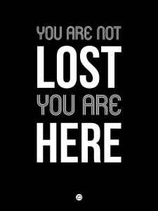 NAXART Studio - You Are Not Lost Poster Black