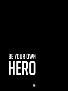 NAXART Studio - Be Your Own Hero Poster Black