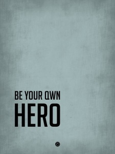 NAXART Studio - Be Your Own Hero Poster Blue