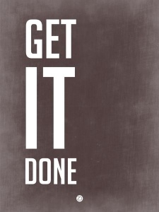 NAXART Studio - Get It Done Poster Grey