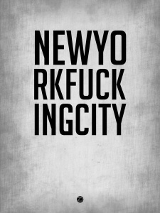 NAXART Studio - NEWYORKFUCKINGCITY  Poster Grey