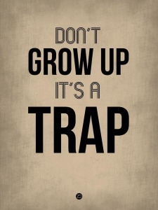 NAXART Studio - Don't Grow Up It's a Trap 2