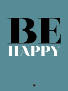 NAXART Studio - Be Happy Poster 1