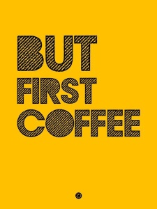 NAXART Studio - But First Coffee Poster 3