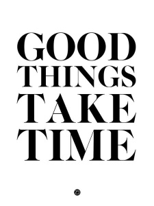 NAXART Studio - Good Things Take Time 2