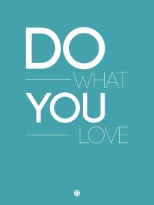 NAXART Studio - Do What You Love Poster  3