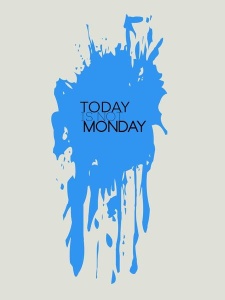 NAXART Studio - Today Is Not Monday Poster 3