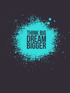 NAXART Studio - Think Big Dream Bigger 2