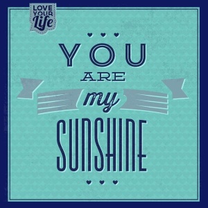 NAXART Studio - You Are My Sunshine 1