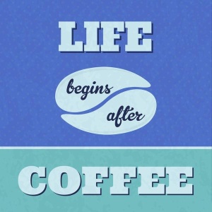 NAXART Studio - Life Begins After Coffee 1