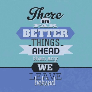 NAXART Studio - There Are Far Better Things Ahead 1