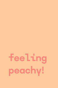 Pictufy - Feeling Peachy - Text Poster