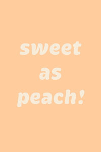 Pictufy - Sweet As Peach! Text Poster