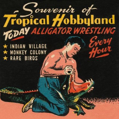 Retrotravel - Tropical Hobbyland - Alligator Wrestling