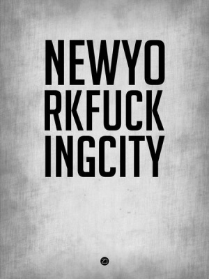 NAXART Studio - NEWYORKFUCKINGCITY  Poster Grey