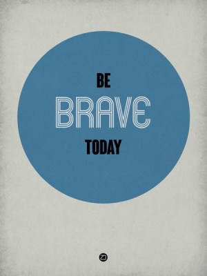 NAXART Studio - Be Brave Today 1