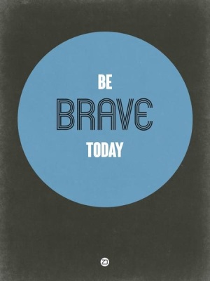 NAXART Studio - Be Brave Today 2