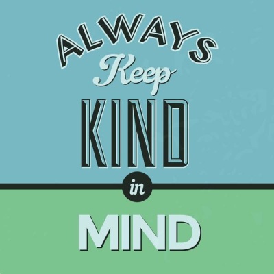 NAXART Studio - Always Keep Kind In Mind 1